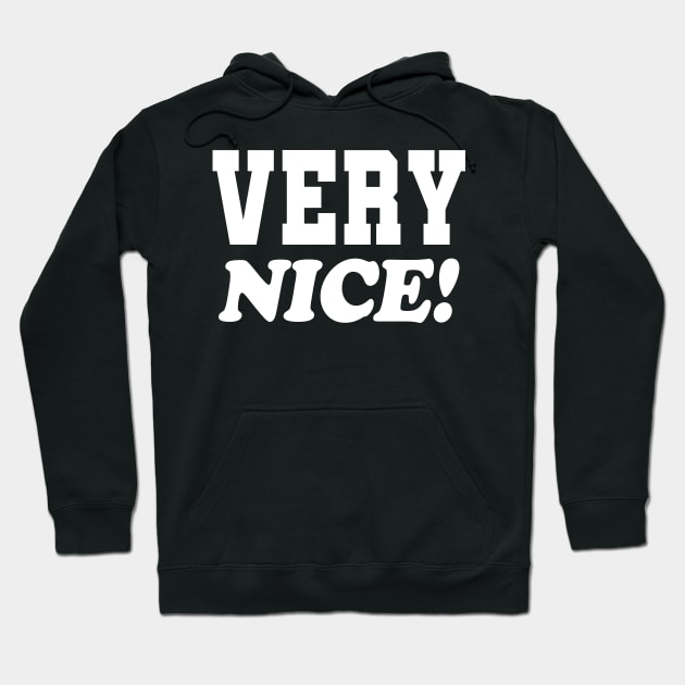 Very Nice! Hoodie by TextTees